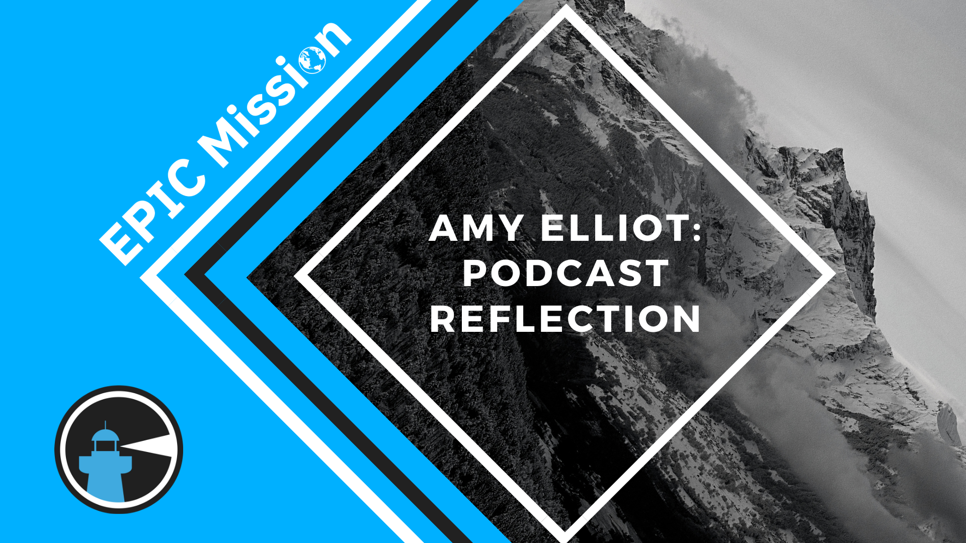 Amy Elliot: Podcast Reflection - Heroes of Change - Epic Mission Blog