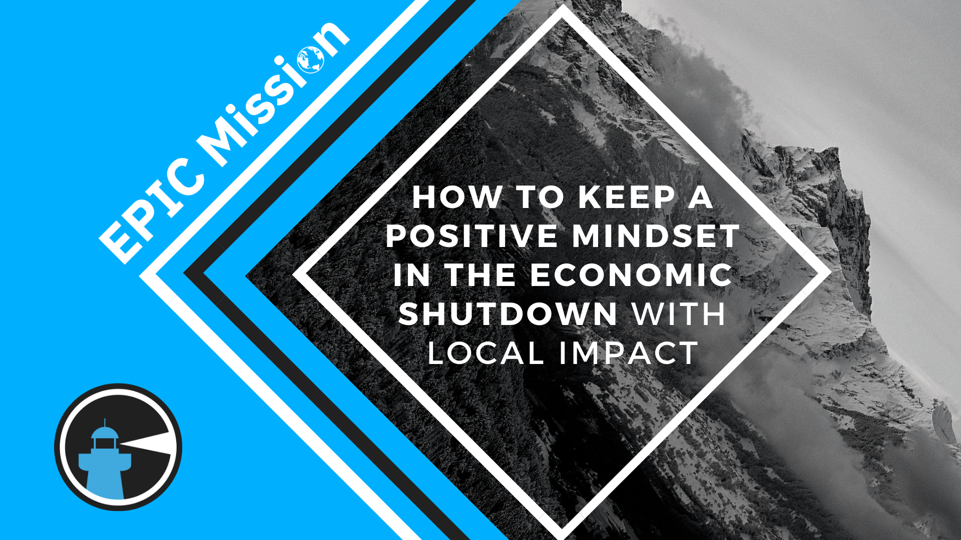 How To Keep A Positive Mindset in the Economic Shutdown with Local Impact