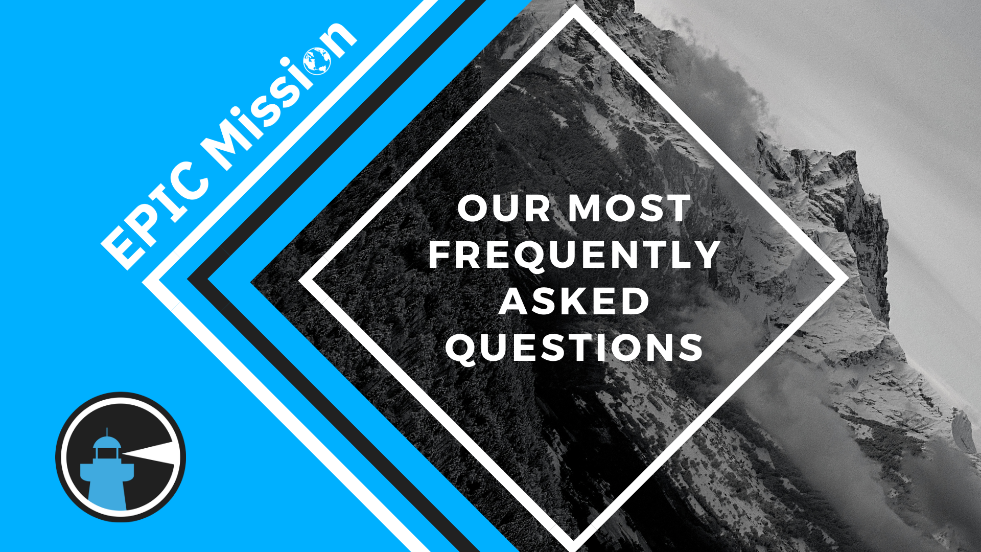 Our Most Frequently Asked Questions - Epic Mission Blog